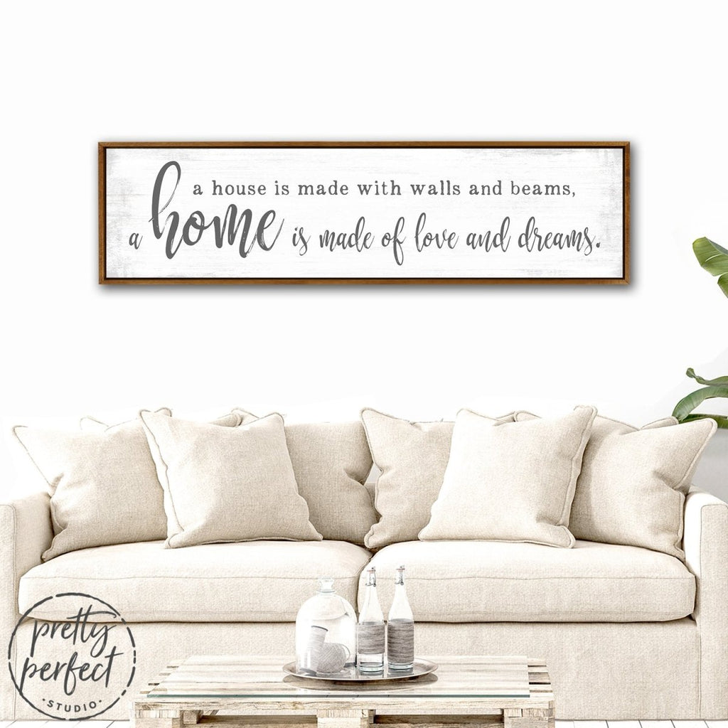 A Home Is Made Of Love and Dreams Sign